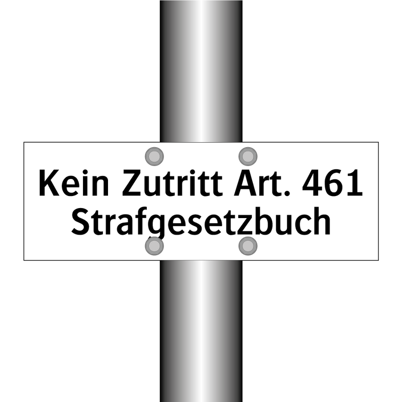 Kein Zutritt Art. 461 Strafgesetzbuch