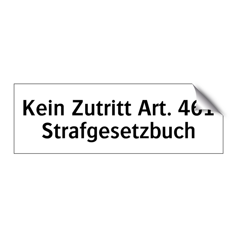 Kein Zutritt Art. 461 Strafgesetzbuch