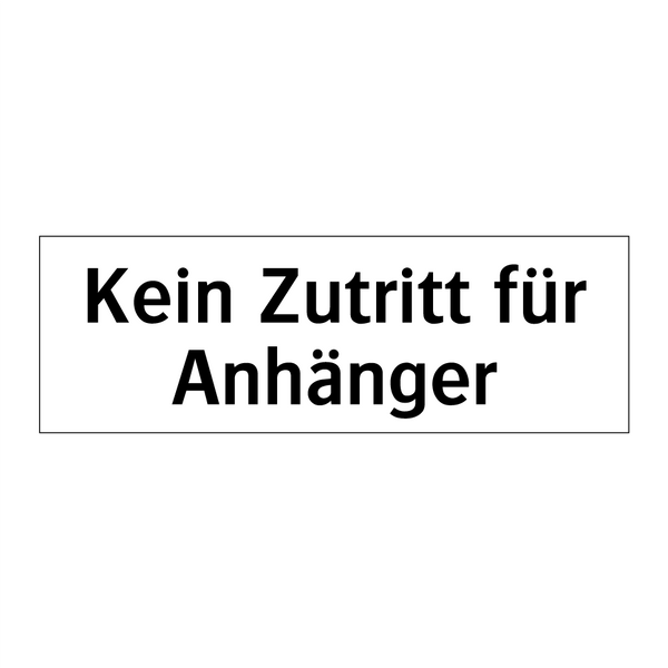 Kein Zutritt für Anhänger