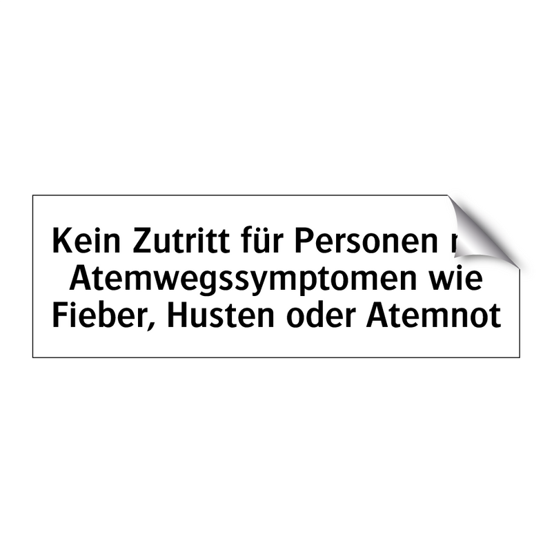 Kein Zutritt für Personen mit Atemwegssymptomen wie Fieber, Husten oder Atemnot