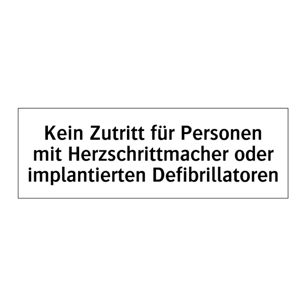 Kein Zutritt für Personen mit Herzschrittmacher oder implantierten Defibrillatoren
