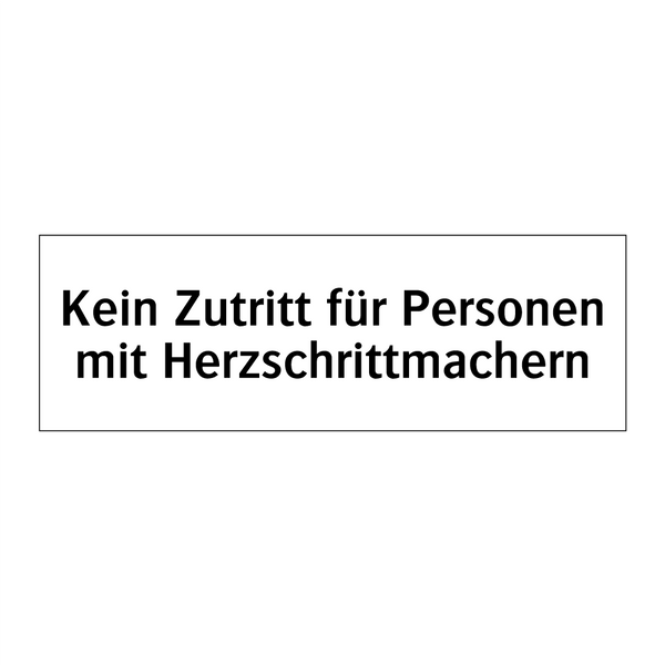 Kein Zutritt für Personen mit Herzschrittmachern