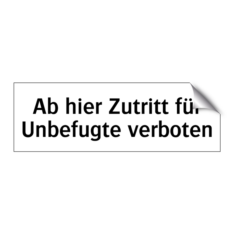 Ab hier Zutritt für Unbefugte verboten