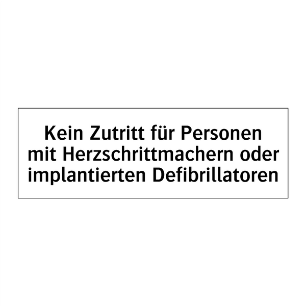 Kein Zutritt für Personen mit Herzschrittmachern oder implantierten Defibrillatoren