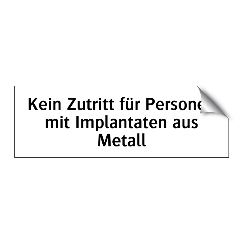 Kein Zutritt für Personen mit Implantaten aus Metall