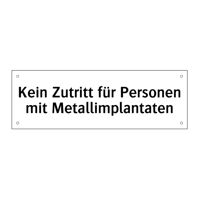 Kein Zutritt für Personen mit Metallimplantaten