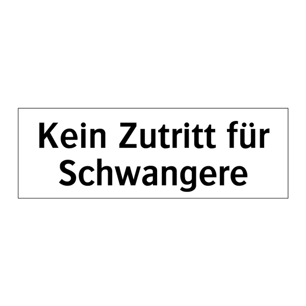 Kein Zutritt für Schwangere