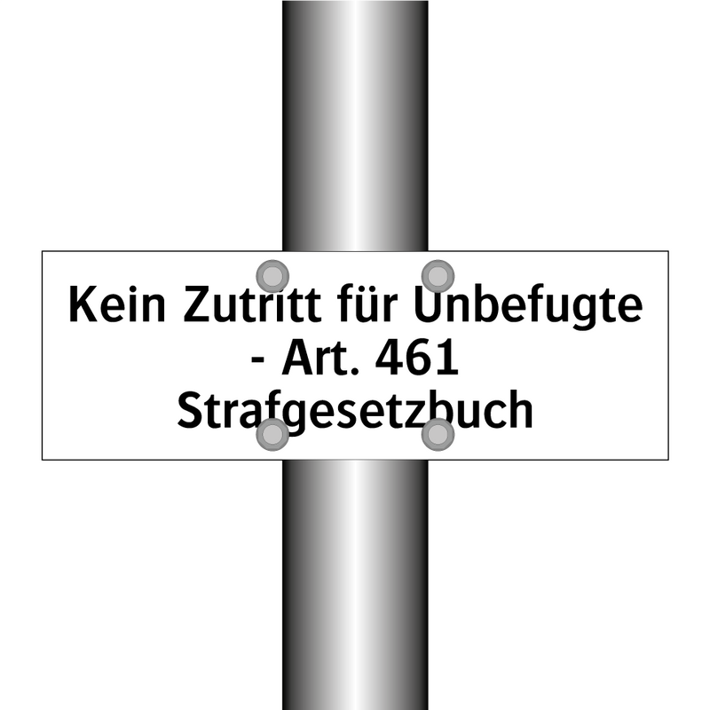 Kein Zutritt für Unbefugte - Art. 461 Strafgesetzbuch