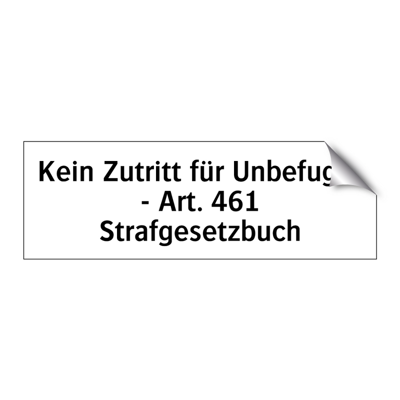 Kein Zutritt für Unbefugte - Art. 461 Strafgesetzbuch