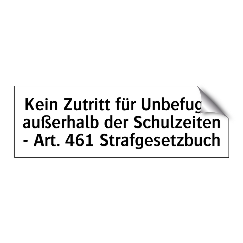 Kein Zutritt für Unbefugte außerhalb der Schulzeiten - Art. 461 Strafgesetzbuch