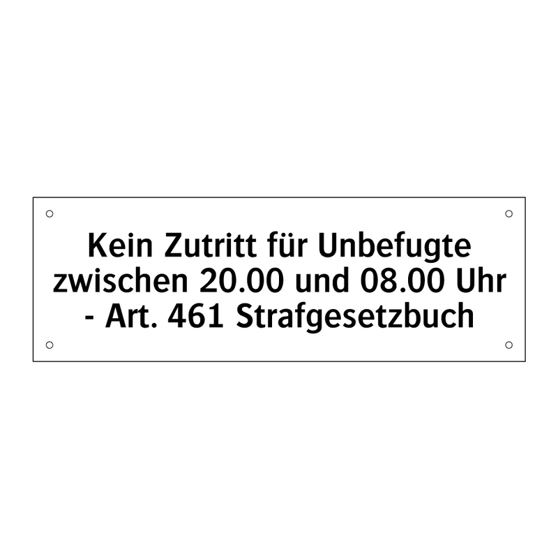 Kein Zutritt für Unbefugte zwischen 20.00 und 08.00 Uhr - Art. 461 Strafgesetzbuch