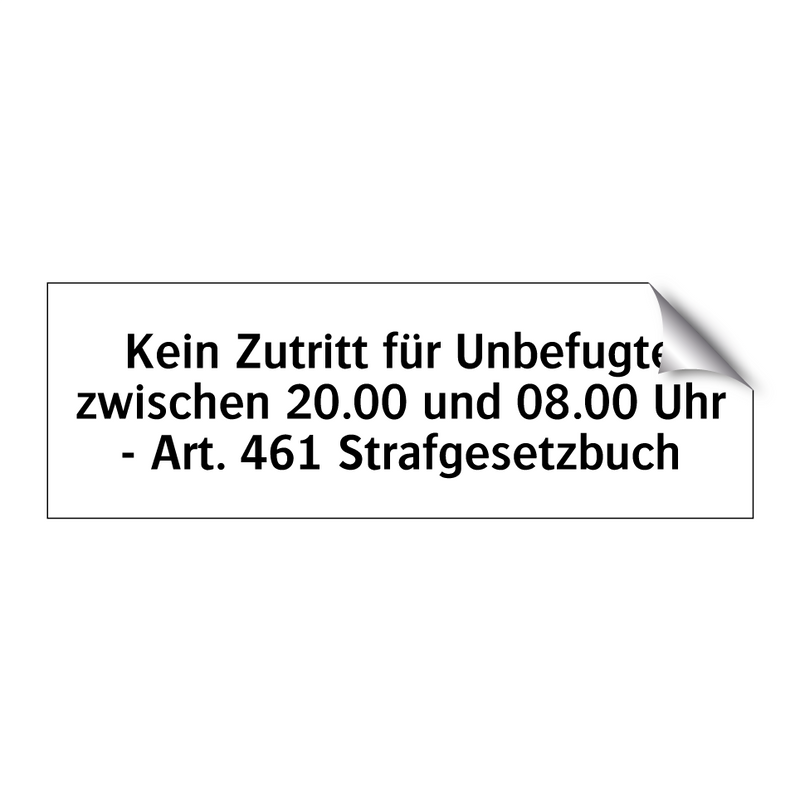 Kein Zutritt für Unbefugte zwischen 20.00 und 08.00 Uhr - Art. 461 Strafgesetzbuch