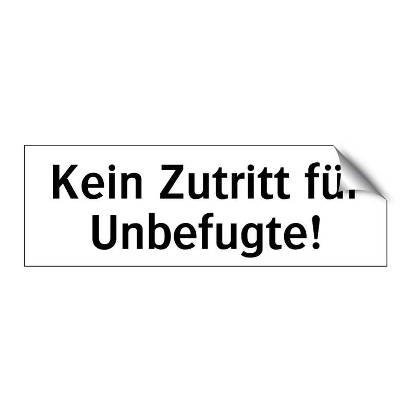 Kein Zutritt für Unbefugte!