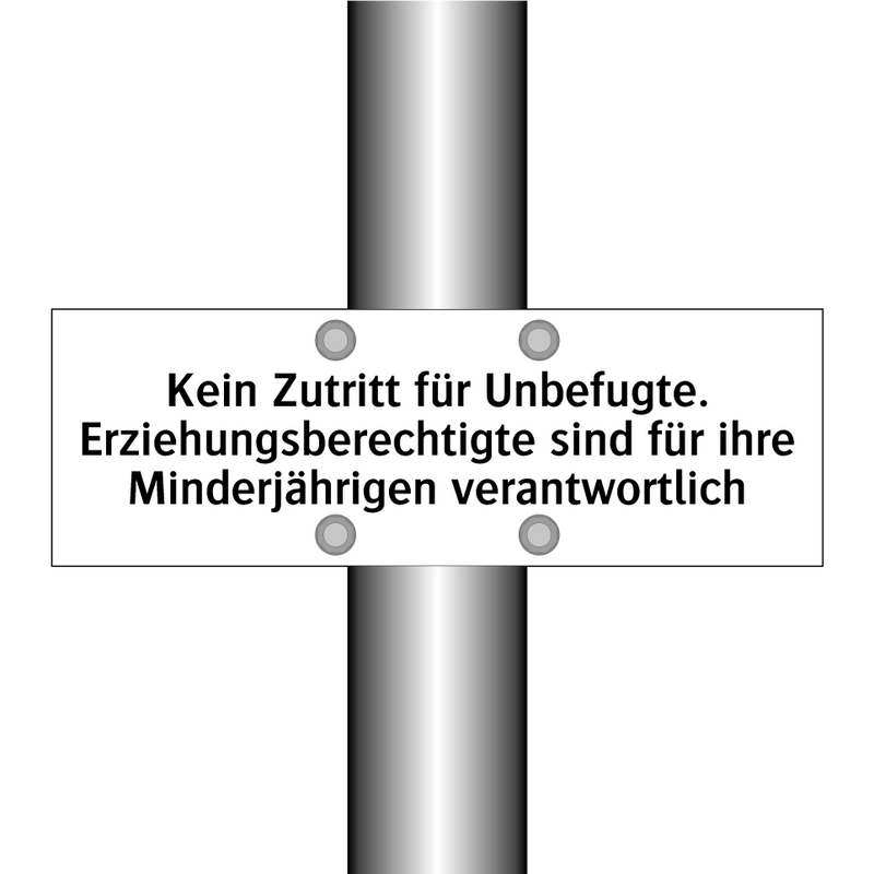Kein Zutritt für Unbefugte. Erziehungsberechtigte sind für ihre Minderjährigen verantwortlich