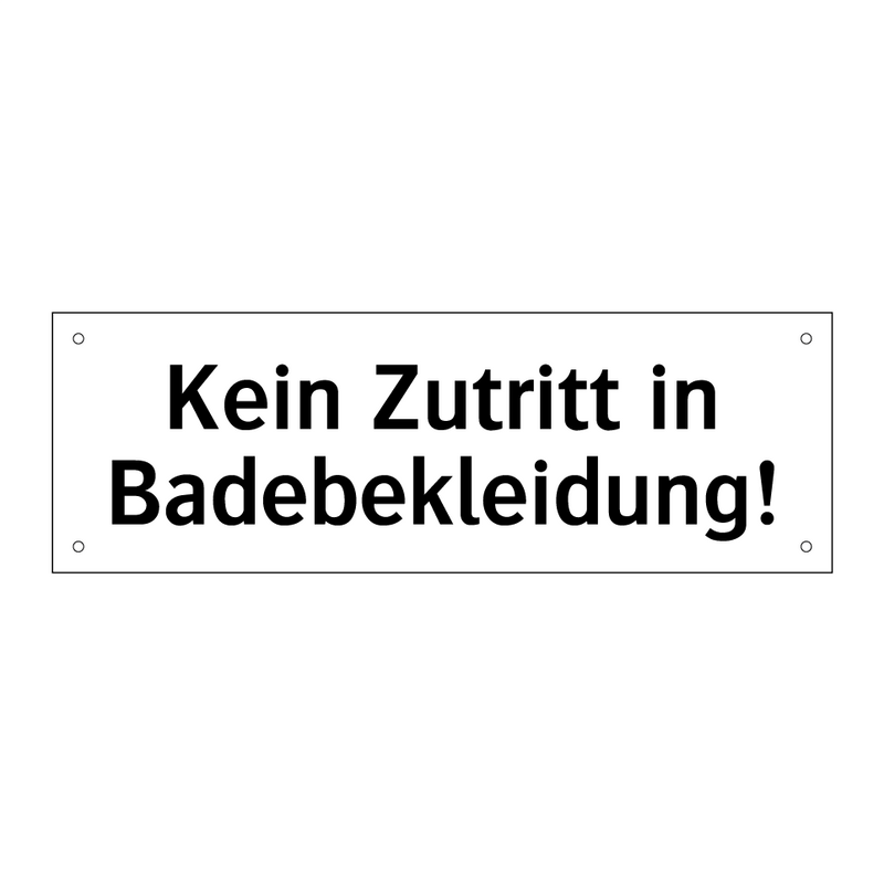 Kein Zutritt in Badebekleidung!