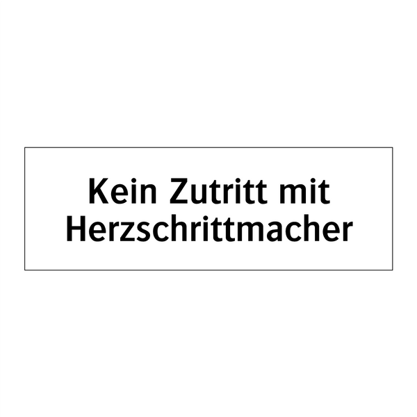 Kein Zutritt mit Herzschrittmacher