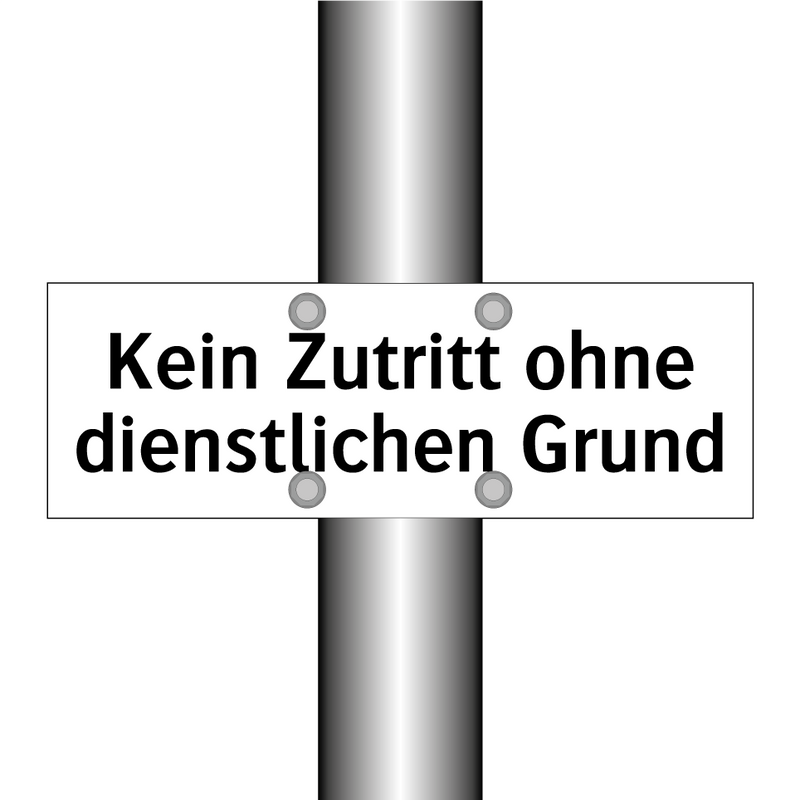 Kein Zutritt ohne dienstlichen Grund