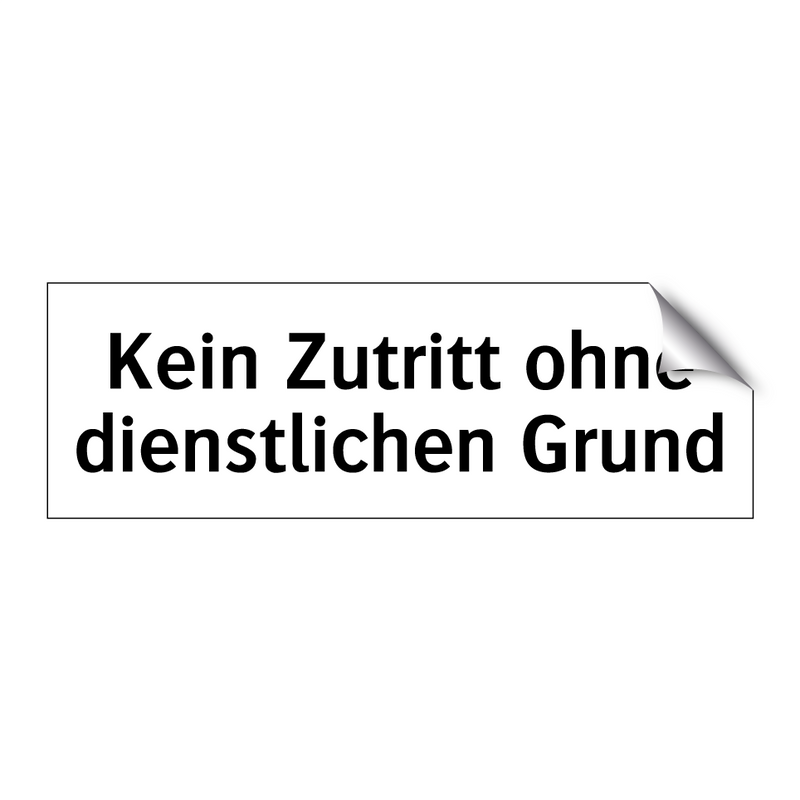 Kein Zutritt ohne dienstlichen Grund