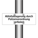 Abfallablagerung durch Polizeiverordnung verboten