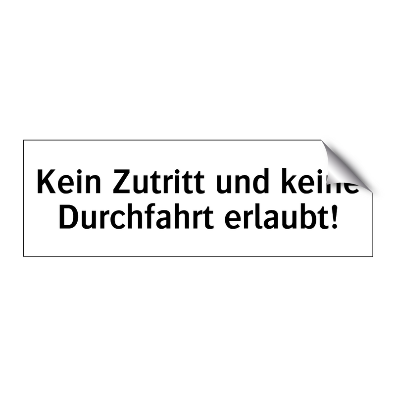 Kein Zutritt und keine Durchfahrt erlaubt!