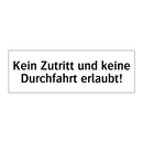 Kein Zutritt und keine Durchfahrt erlaubt!