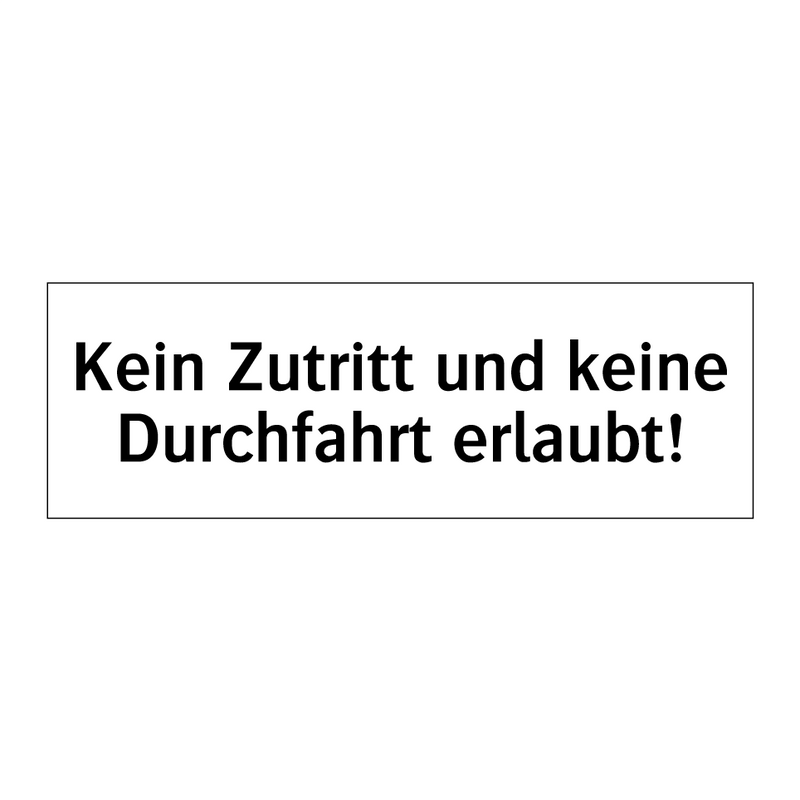 Kein Zutritt und keine Durchfahrt erlaubt!