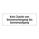 Kein Zutritt von Sonnenuntergang bis Sonnenaufgang