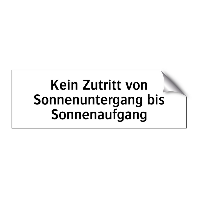 Kein Zutritt von Sonnenuntergang bis Sonnenaufgang