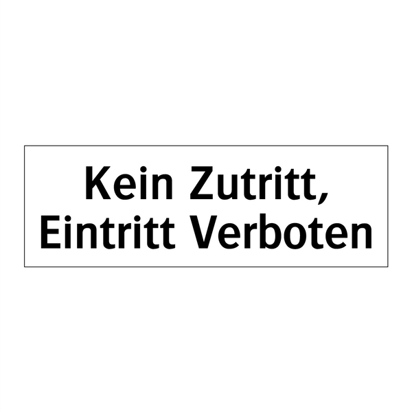 Kein Zutritt, Eintritt Verboten