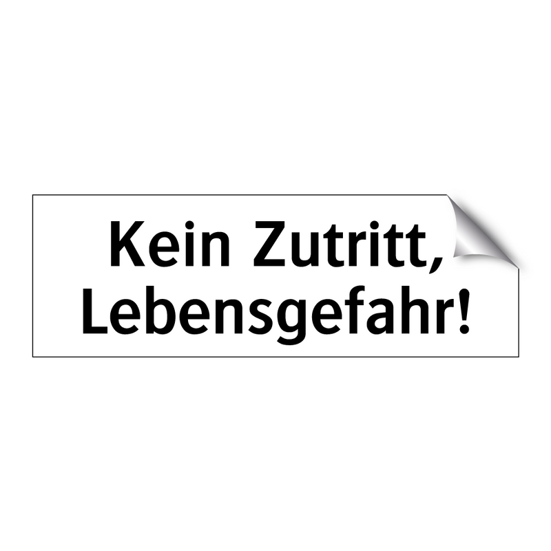Kein Zutritt, Lebensgefahr!