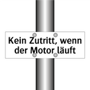 Kein Zutritt, wenn der Motor läuft