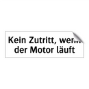 Kein Zutritt, wenn der Motor läuft