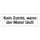 Kein Zutritt, wenn der Motor läuft