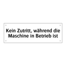 Kein Zutritt, während die Maschine in Betrieb ist