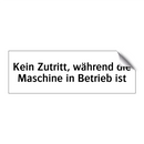 Kein Zutritt, während die Maschine in Betrieb ist