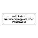 Kein Zutritt: Naturcampingplatz - Der Polderwald