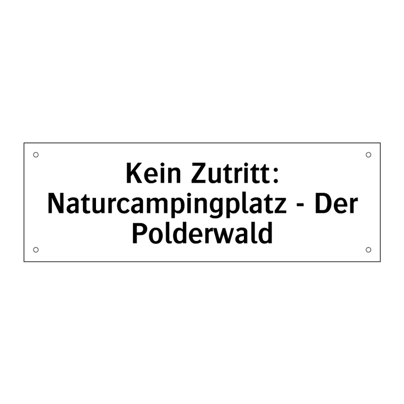 Kein Zutritt: Naturcampingplatz - Der Polderwald