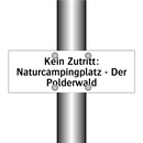 Kein Zutritt: Naturcampingplatz - Der Polderwald