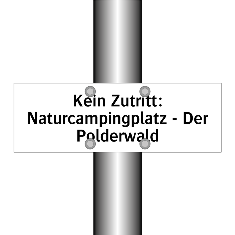 Kein Zutritt: Naturcampingplatz - Der Polderwald