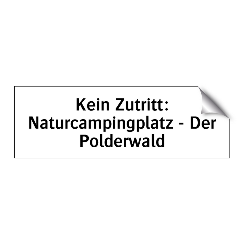 Kein Zutritt: Naturcampingplatz - Der Polderwald