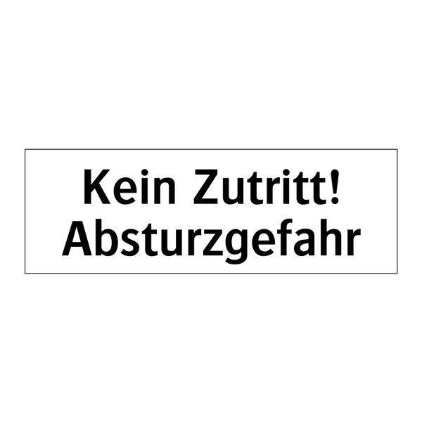 Kein Zutritt! Absturzgefahr