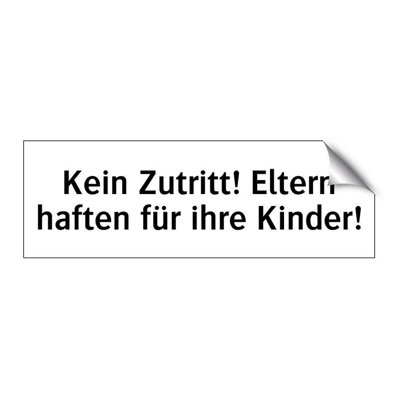 Kein Zutritt! Eltern haften für ihre Kinder!