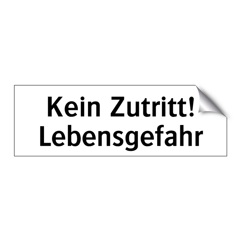 Kein Zutritt! Lebensgefahr