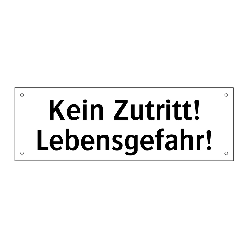 Kein Zutritt! Lebensgefahr!