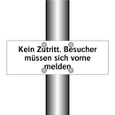 Kein Zutritt. Besucher müssen sich vorne melden