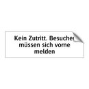 Kein Zutritt. Besucher müssen sich vorne melden