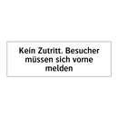 Kein Zutritt. Besucher müssen sich vorne melden