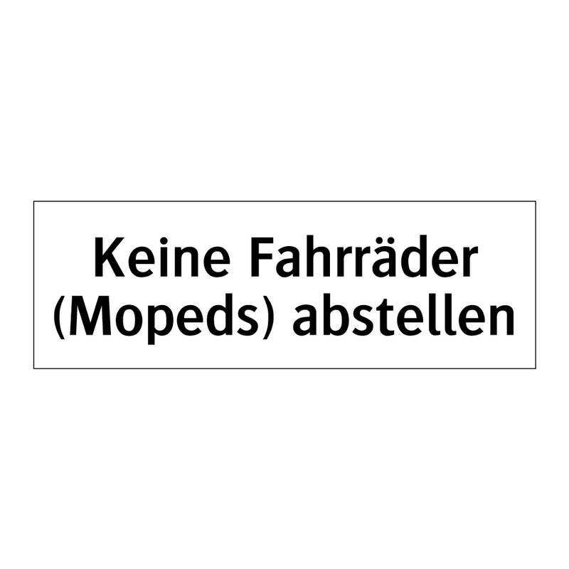 Keine Fahrräder (Mopeds) abstellen