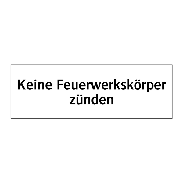 Keine Feuerwerkskörper zünden
