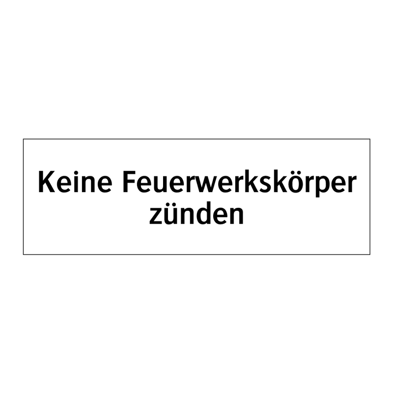 Keine Feuerwerkskörper zünden